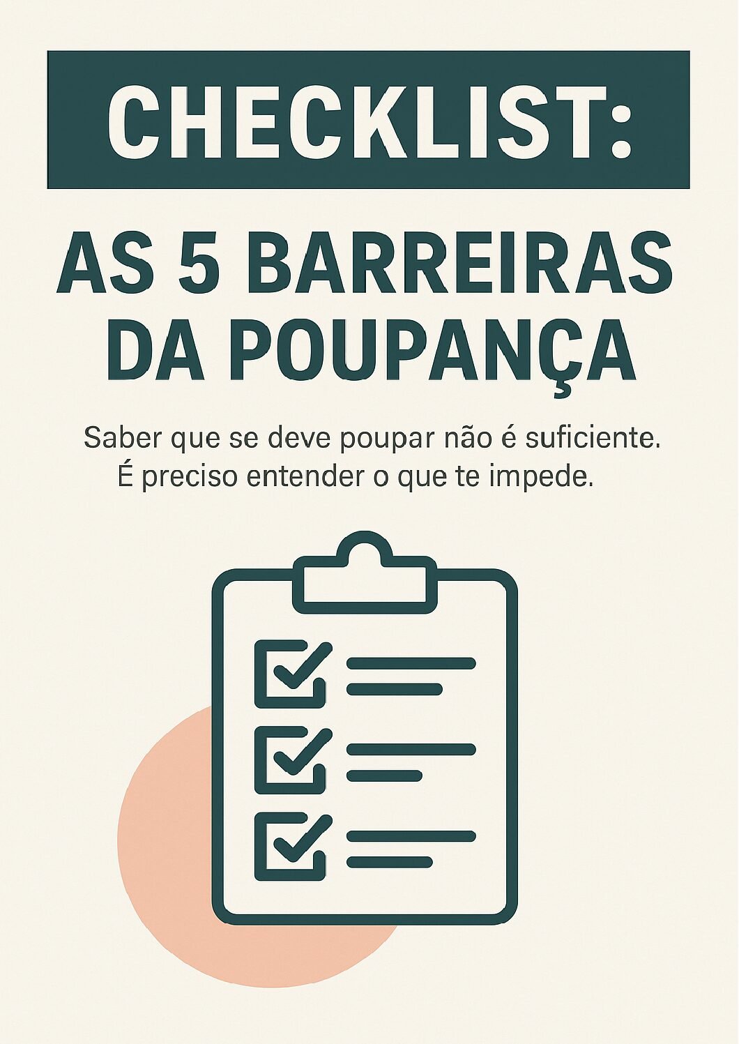 CHECKLIST: AS 5 BARREIRAS DA POUPANÇA